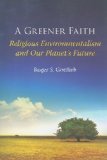 Greener Faith Religious Environmentalism and Our Planet's Future cover art