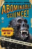 Abominable Science! Origins of the Yeti, Nessie, and Other Famous Cryptids