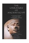 Literature of Ancient Egypt An Anthology of Stories, Instructions, Stelae, Autobiographies, and Poetry