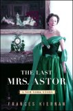 Last Mrs Astor A New York Story 2007 9780393057201 Front Cover