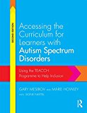 Accessing the Curriculum for Learners with Autism Spectrum Disorders Using the TEACCH Programme to Help Inclusion 2nd 9780415728201 Front Cover