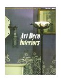 Art Deco Interiors Decoration and Design Classics of the 1920s And 1930s 1998 9780500280201 Front Cover
