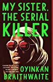 My Sister, the Serial Killer A Novel  9780525564201 Front Cover