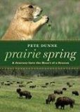 Prairie Spring A Journey into the Heart of a Season 2009 9780618822201 Front Cover
