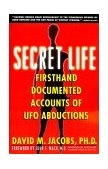 Secret Life Firsthand, Documented Accounts of Ufo Abductions 1993 9780671797201 Front Cover