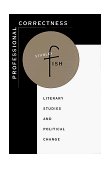 Professional Correctness Literary Studies and Political Change  9780674712201 Front Cover