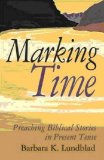 Marking Time Preaching Biblical Stories in Present Tense 2007 9780687046201 Front Cover