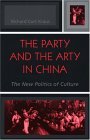 Party and the Arty in China The New Politics of Culture cover art