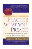Practice What You Preach What Managers Must Do to Create a High Achievement Culture 2003 9780743223201 Front Cover