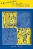 Novice's Guide to Directing the Church Choir 2003 9780758607201 Front Cover