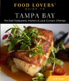 Tampa Bay - Food Lovers' Guide The Best Restaurants, Markets and Local Culinary Offerings 2013 9780762781201 Front Cover