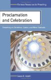Proclamation and Celebration Preaching on Christmas, Easter, and Other Festivals  9780800698201 Front Cover