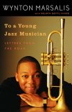To a Young Jazz Musician Letters from the Road 2005 9780812974201 Front Cover