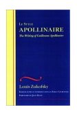 Style Apollinaire The Writing of Guillaume Apollinaire 2004 9780819566201 Front Cover