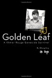 Golden Leaf, a Khmer Rouge Genocide Survivor  9780982350201 Front Cover