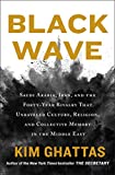 Black Wave Saudi Arabia, Iran, and the Forty-Year Rivalry That Unraveled Culture, Religion, and Collective Memory in the Middle East  9781250131201 Front Cover