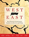 West Meets East Best Practices from Expert Teachers in the U. S. and China  9781416618201 Front Cover