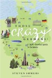 Those Crazy Germans! A Lighthearted Guide to Germany 2008 9781436335201 Front Cover