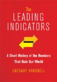 Leading Indicators A Short History of the Numbers That Rule Our World 2014 9781451651201 Front Cover