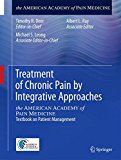Treatment of Chronic Pain by Integrative Approaches The AMERICAN ACADEMY of PAIN MEDICINE Textbook on Patient Management  9781493918201 Front Cover