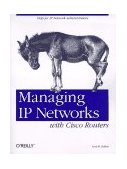 Managing IP Networks with Cisco Routers Help for IP Network Administrators 1997 9781565923201 Front Cover