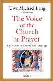 Voice of the Church at Prayer Reflections on Liturgy and Language 2012 9781586177201 Front Cover