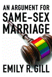 Argument for Same-Sex Marriage Religious Freedom, Sexual Freedom, and Public Expressions of Civic Equality 2012 9781589019201 Front Cover