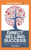 Quick Steps to Direct Selling Success Turn Your Relationships into Money 2011 9781600378201 Front Cover