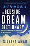 Bedside Dream Dictionary Hundreds of Symbols to Unlock the Mysteries of The 2014 9781626361201 Front Cover