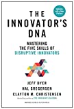 Innovator's DNA, Updated, with a New Preface Mastering the Five Skills of Disruptive Innovators  9781633697201 Front Cover