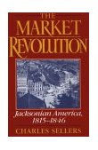 Market Revolution Jacksonian America, 1815-1846 cover art