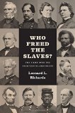 Who Freed the Slaves? The Fight over the Thirteenth Amendment  9780226178202 Front Cover
