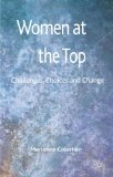 Women at the Top Challenges, Choices and Change 2011 9780230252202 Front Cover