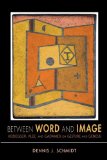 Between Word and Image Heidegger, Klee, and Gadamer on Gesture and Genesis 2012 9780253006202 Front Cover