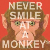 Never Smile at a Monkey And 17 Other Important Things to Remember cover art