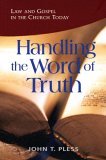 Handling the Word of Truth Law and Gospel in the Church Today cover art
