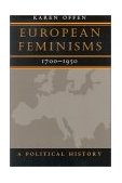European Feminisms, 1700-1950 A Political History cover art