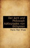 Azrt und Philosoph Asklepiades Von Bithynien 2009 9781117321202 Front Cover