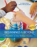 California Edition, Beginnings and Beyond Foundations in Early Childhood Education 10th 9781305674202 Front Cover