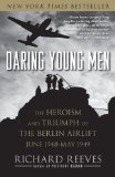 Daring Young Men The Heroism and Triumph of the Berlin Airlift-June 1948-May 1949 cover art