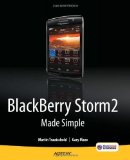 BlackBerry Storm2 Made Simple Written for the Storm 9500 and 9530; and the Storm2 9520, 9530, and 9550 2010 9781430231202 Front Cover