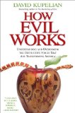How Evil Works Understanding and Overcoming the Destructive Forces That Are Transforming America 2011 9781439168202 Front Cover
