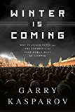 Winter Is Coming Why Vladimir Putin and the Enemies of the Free World Must Be Stopped  9781610396202 Front Cover
