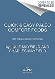 Quick & Easy Paleo Comfort Foods: 100+ Delicious Gluten-free Recipes  9780062562203 Front Cover