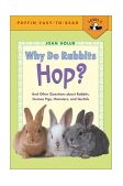 Why Do Rabbits Hop? And Other Questions about Rabbits, Guinea Pigs, Hamsters, and Gerbils 2003 9780142301203 Front Cover
