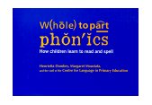 Whole to Part Phonics How Children Learn to Read and Spell cover art