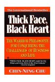 Thick Face, Black Heart The Warrior Philosophy for Conquering the Challenges of Business and Life