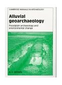 Alluvial Geoarchaeology Floodplain Archaeology and Environmental Change 1997 9780521568203 Front Cover