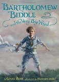 Bartholomew Biddle and the Very Big Wind 2012 9780763649203 Front Cover