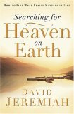 Searching for Heaven on Earth How to Find What Really Matters in Life 2007 9780785289203 Front Cover